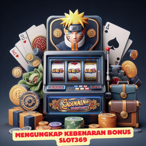 Mengungkap Kebenaran Bonus Slot369